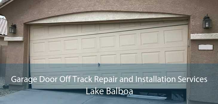 Garage Door Off Track Repair and Installation Services Lake Balboa