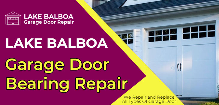 garage door bearing repair in Lake Balboa